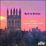 English Anthems from Oxford: Byrd to Britten