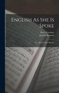 English As She Is Spoke: Or, a Jest in Sober Earnest