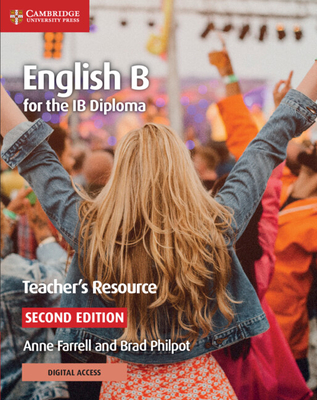 English B for the IB Diploma Teacher's Resource with Digital Access - Farrell, Anne, and Philpot, Brad