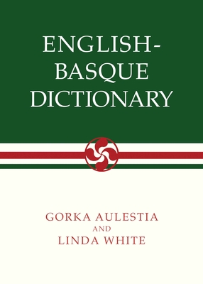 English-Basque Dictionary - Aulestia, Gorka, and White, Linda