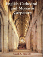English Cathedral & Monastic Carpentry