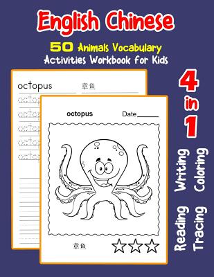 English Chinese 50 Animals Vocabulary Activities Workbook for Kids: 4 in 1 reading writing tracing and coloring worksheets - Nyman, Irene