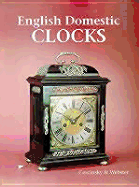 English Domestic Clocks - Cescinsky, Herbert, and Webster