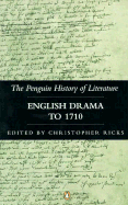 English Drama to 1710 - Ricks, Christopher (Editor)