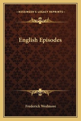 English Episodes - Wedmore, Frederick