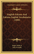English-Eskimo And Eskimo-English Vocabularies (1890)