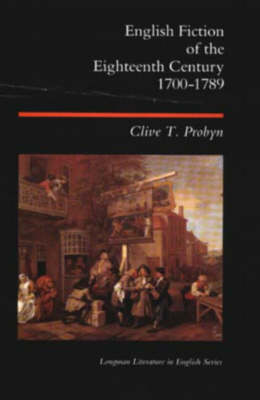 English Fiction of the Eighteenth Century, 1700-1789 - Probyn, Clive T