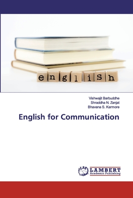 English for Communication - Barbuddhe, Vishwajit, and Zanjat, Shraddha N, and Karmore, Bhavana S