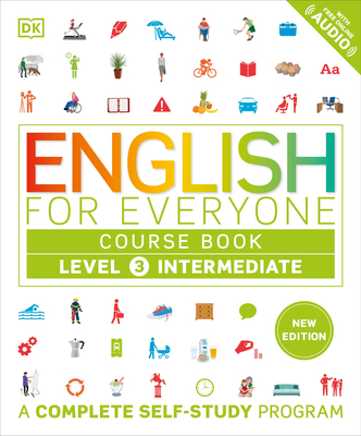 English for Everyone Course Book Level 3 Intermediate: A Complete Self-Study Program - DK