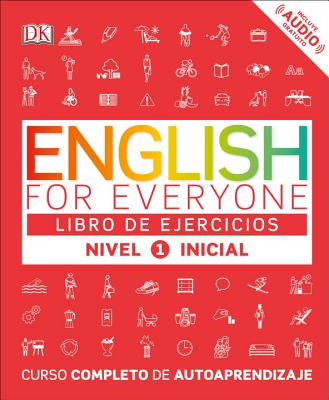 English for Everyone: Nivel 1: Inicial, Libro de Ejercicios: Curso Completo de Autoaprendizaje - DK