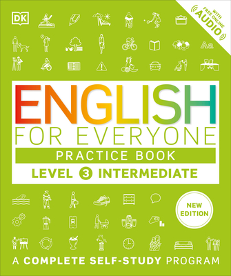 English for Everyone Practice Book Level 3 Intermediate: A Complete Self-Study Program - DK