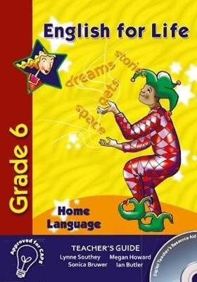 English for life - an integrated language text: Gr 6: Teacher's guide: Home language - Southey, Lynne, and Southey, Megan, and Bruwer, Sonica