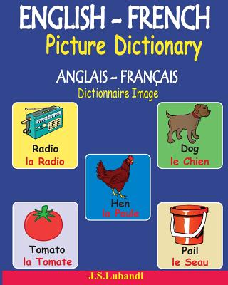 ENGLISH-FRENCH Picture Dictionary (ANGLAIS - FRANAIS Dictionnaire Image) - Lubandi, J S