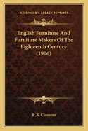 English Furniture and Furniture Makers of the Eighteenth Century (1906)