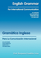 English Grammar for International Communication: 30 Lessons with Examples Exercises and Vocabulary