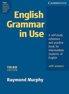 English Grammar in Use with Answers: A Self-Study Reference and Practice Book for Intermediate Students of English - Murphy, Raymond