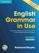 English Grammar in Use with Answers and CD-ROM: A Self-Study Reference and Practice Book for Intermediate Learners of English