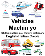 English-Haitian Creole Vehicles/Machin yo Children's Bilingual Picture Dictionary