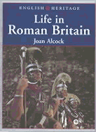 English Heritage Book of Life in Roman Britain - Alcock, Joan