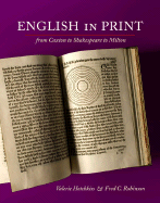 English in Print: From Caxton to Shakespeare to Milton
