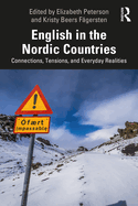 English in the Nordic Countries: Connections, Tensions, and Everyday Realities