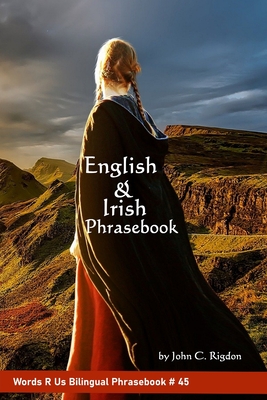 English & Irish Phrasebook: Leabhar Frsa Barla & Gaeilge - Rigdon, John C