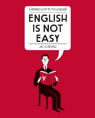 English is Not Easy: A Guide to the Language - Gutierrez, Luci