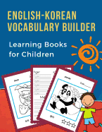 English-Korean Vocabulary Builder Learning Books for Children: 100 First learning bilingual frequency animals word card games. Full visual dictionary with reading, tracing, writing workbook plus coloring picture flash cards. Learn new language for kids.