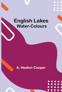 English Lakes; Water-Colours