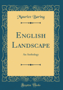 English Landscape: An Anthology (Classic Reprint)