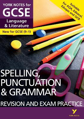 English Language and Literature Spelling, Punctuation and Grammar Revision and Exam Practice: York Notes for GCSE: For 2025 and 2026 assessments and exams - Walter, Elizabeth, and Woodford, Kate