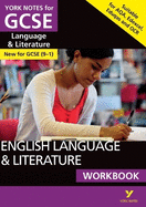 English Language and Literature Workbook: York Notes for GCSE: the ideal way to catch up, test your knowledge and feel ready for 2025 and 2026 assessments and exams