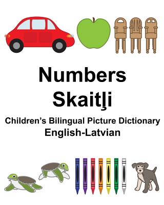 English-Latvian Numbers Children's Bilingual Picture Dictionary - Carlson, Richard, Jr.