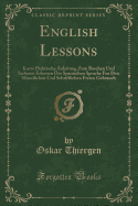 English Lessons: Kurze Praktische Anleitung Zum Raschen Und Sicheren Erlernen Der Spanischen Sprache Fur Den Mundlichen Und Schriftlichen Freien Gebrauch (Classic Reprint)