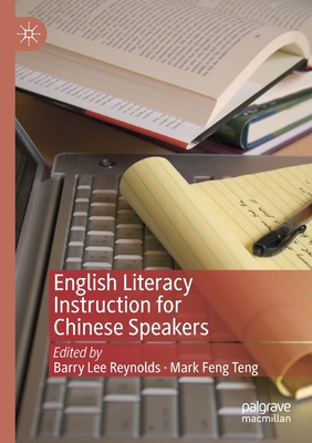 English Literacy Instruction for Chinese Speakers - Reynolds, Barry Lee (Editor), and Teng, Mark Feng (Editor)