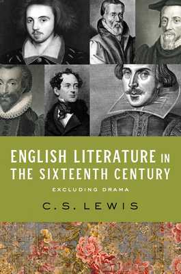English Literature in the Sixteenth Century (Excluding Drama) - Lewis, C S