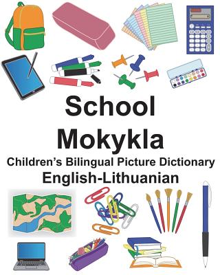 English-Lithuanian School/Mokykla Children's Bilingual Picture Dictionary - Carlson, Richard, Jr.