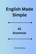 English Made Simple - A1 Grammar