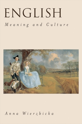 English: Meaning and Culture - Wierzbicka, Anna