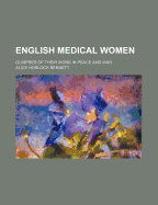 English Medical Women: Glimpses of Their Work in Peace and War