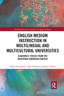 English Medium Instruction in Multilingual and Multicultural Universities: Academics' Voices from the Northern European Context