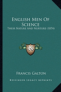 English Men Of Science: Their Nature And Nurture (1874)