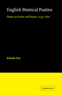 English Metrical Psalms: Poetry as Praise and Prayer, 1535-1601