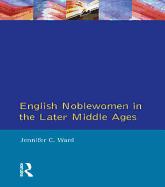 English Noblewomen in the Later Middle Ages