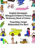 English-Norwegian Bilingual Children's Picture Dictionary Book of Colors Tosprklig, Farget Bildeordbok For Barn