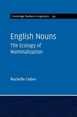 English Nouns: The Ecology of Nominalization - Lieber, Rochelle