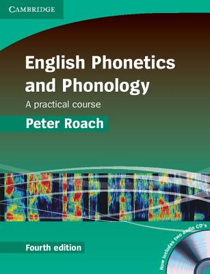 English Phonetics and Phonology Paperback with Audio CDs (2): A Practical Course - Roach, Peter