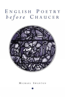 English Poetry Before Chaucer - Swanton, Michael