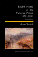 English Poetry of the Victorian Period: 1830-1890 - Richards, Bernard