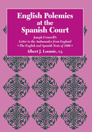 English Polemics at the Spanish Court: Joseph Creswell's Letter to the Ambassador from England